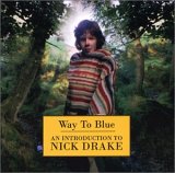 Nick Drake - Way To Blue - An Introduction to Nick Drake