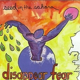 Disappear Fear - Seed in the Sahara
