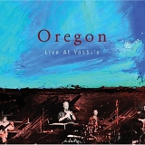 Oregon - Live at Yoshi's