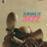 Art Blakey & The Jazz Messengers - 'S Make It