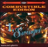 Combustible Edison - I, Swinger