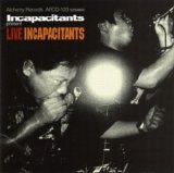 Incapacitants - LIVE Incapacitants