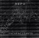 Incapacitants - Repo
