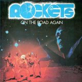 Rockets - On The Road Again