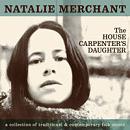 Merchant, Natalie - The House Carpenter's Daughter