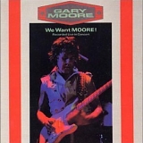 Moore, Gary - We Want Moore