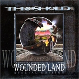 Threshold - Wounded Land (Special Edition)