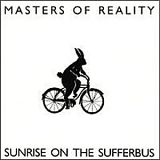 Masters of Reality - Sunrise On The Sufferbus