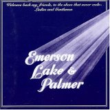 Emerson, Lake & Palmer - Welcome Back My Friends To The Show That Never Ends