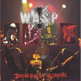 W.A.S.P. - Double Live Assassins