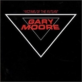 Gary Moore - Victims Of The Future