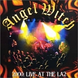 Angel Witch - 2000: Live At The LA2