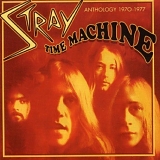 STRAY - Time Machine: Anthology 1970-77