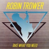 Trower, Robin - Take What You Need