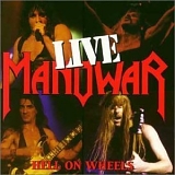 Manowar - Hell On Wheels - Live