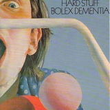 Hard Stuff - Bolex Dementia