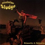 Mississippi Sludge - Biscuits and Slavery
