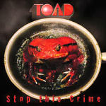 Toad - Stop This Crime