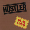 Hustler - Play Loud