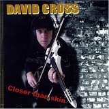 David Cross - Closer Than Skin