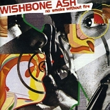 Wishbone Ash - No Smoke Without Fire (Remastered)
