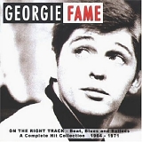 Fame, Georgie - On the Right Track: Beat, Ballad and Blues 1964-1971