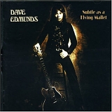 Dave Edmunds - Subtle As A Flying Mallet