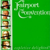 Fairport Convention - Expletive Delighted