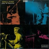 Vanilla Fudge - Near The Beginning