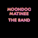 The Band - Moondog Matinee