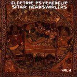 Various artists - V/A - Electric Psychedelic Sitar Headswirlers, Volume 6