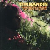 Tim Hardin - Hang On To a Dream