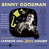 Benny Goodman & His Orchestra - The Famous 1938 Carnegie Hall Jazz Concert