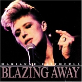 Faithfull Marianne - Blazing Away: Live