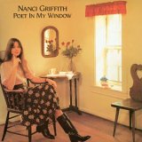 Nanci Griffith - Poet In My Window