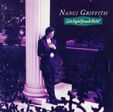 Nanci Griffith - Late Night Grande Hotel