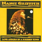 Nanci Griffith - Love Affairs In A Foreign Town