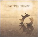 Casting Crowns - Casting Crowns