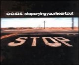 Oasis - Stop Crying Your Heart Out