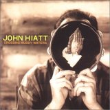 Hiatt, John - Crossing Muddy Waters