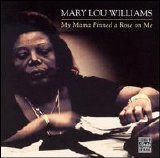 Mary Lou Williams - My Mama Pinned a Rose On Me
