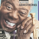 Louis Armstrong - What a Wonderful World