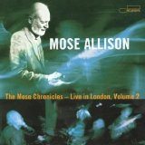 Mose Allison - The Mose Chronicles - Live in London, Volume 2