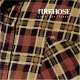Firehose - Flyin' The Flannel