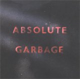 Garbage - Absolute Garbage