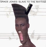 GRACE JONES - SLAVE TO THE RHYTHM