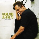 Garland Jeffreys - I'm Alive