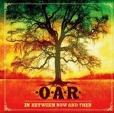 O.A.R. - In Between Now and Then