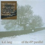 k.d. lang - Hymns Of The 49th Parallel