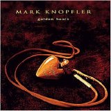 Mark Knopfler - Golden Heart